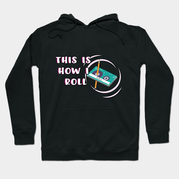 This is How I Roll Cassette tape funny Retro Hoodie by Shirtz Tonight